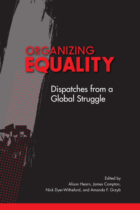 Book Organizing Equality: Dispatches from a Global Struggle (McGill-Queen's Studies in Protest, Power, and Resistance) free