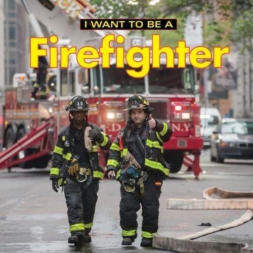 Book I Want to Be a Firefighter free