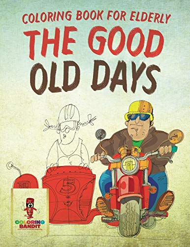 Book The Good Old Days : Coloring Book for Elderly free