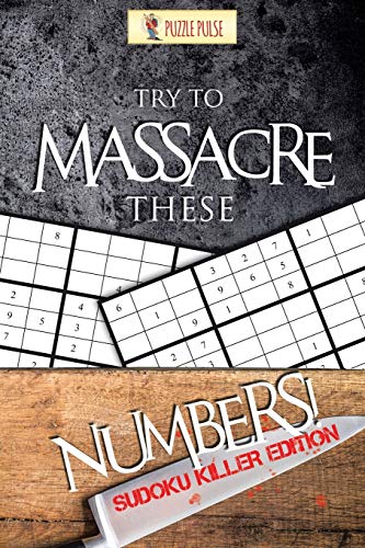 Book Try to Massacre These Numbers! : Sudoku Killer Edition free Book Try to Massacre These Numbers! : Sudoku Killer Edition free