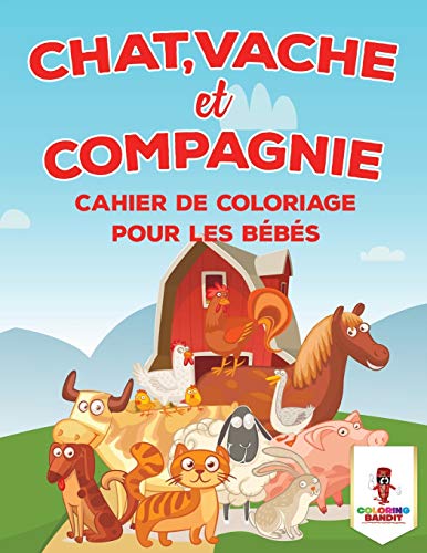 Book Chat, Vache Et Compagnie :Cahier De Coloriage Pour Les Bébés (French Edition) free