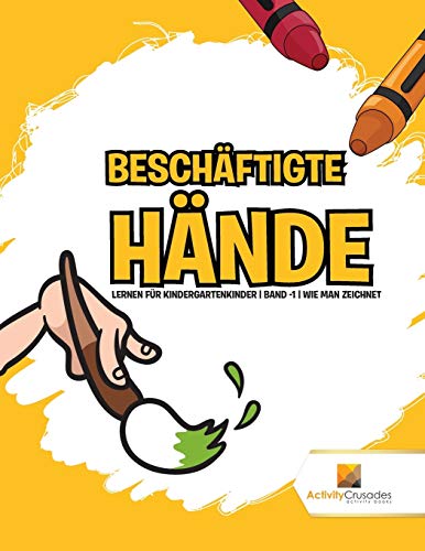 Book Beschäftigte Hände : Lernen für Kindergartenkinder | Band -1 | Wie man Zeichnet (German Edition) free