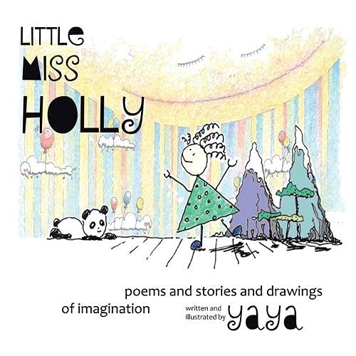 Book Little Miss Holly: Poems and Stories and Drawings of Imagination free