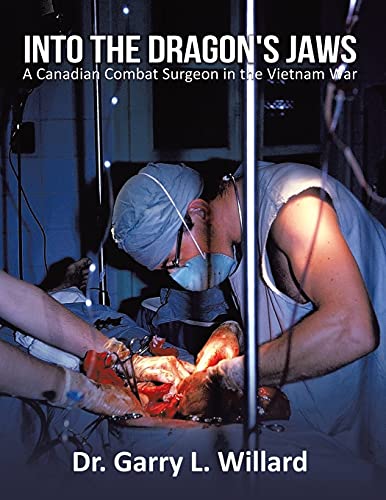 Book Into the Dragon's Jaws: A Canadian Combat Surgeon in the Vietnam War free