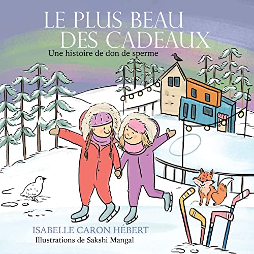 Book Le plus Beau Des Cadeaux: Une histoire de don de sperme (French Edition) free