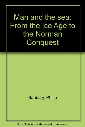 Book Man And The Sea: From The Ice Age To The Norman Conquest free