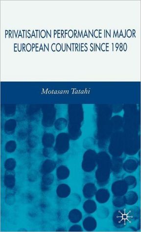 Book Privatisation Performance in Major European Countries Since 1980 free