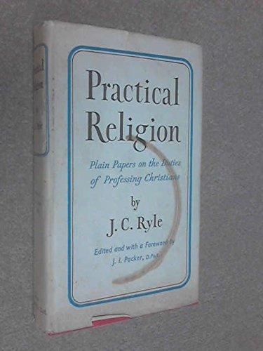 Book Practical Religion: Being Plain Papers on Daily Duties, Experience Dangers, and Privileges o... free