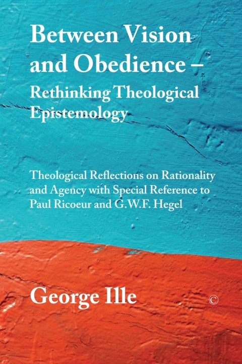 Book Between Vision and Obedience - Rethinking Theological Epistemology free