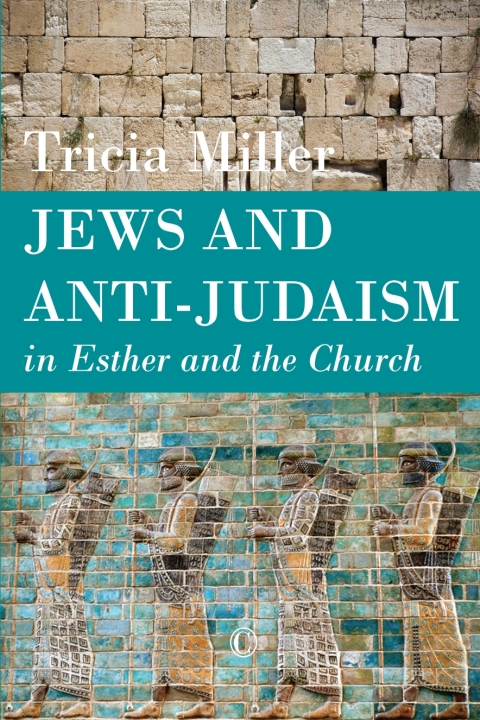 Book Jews and Anti-Judaism in Esther and the Church free