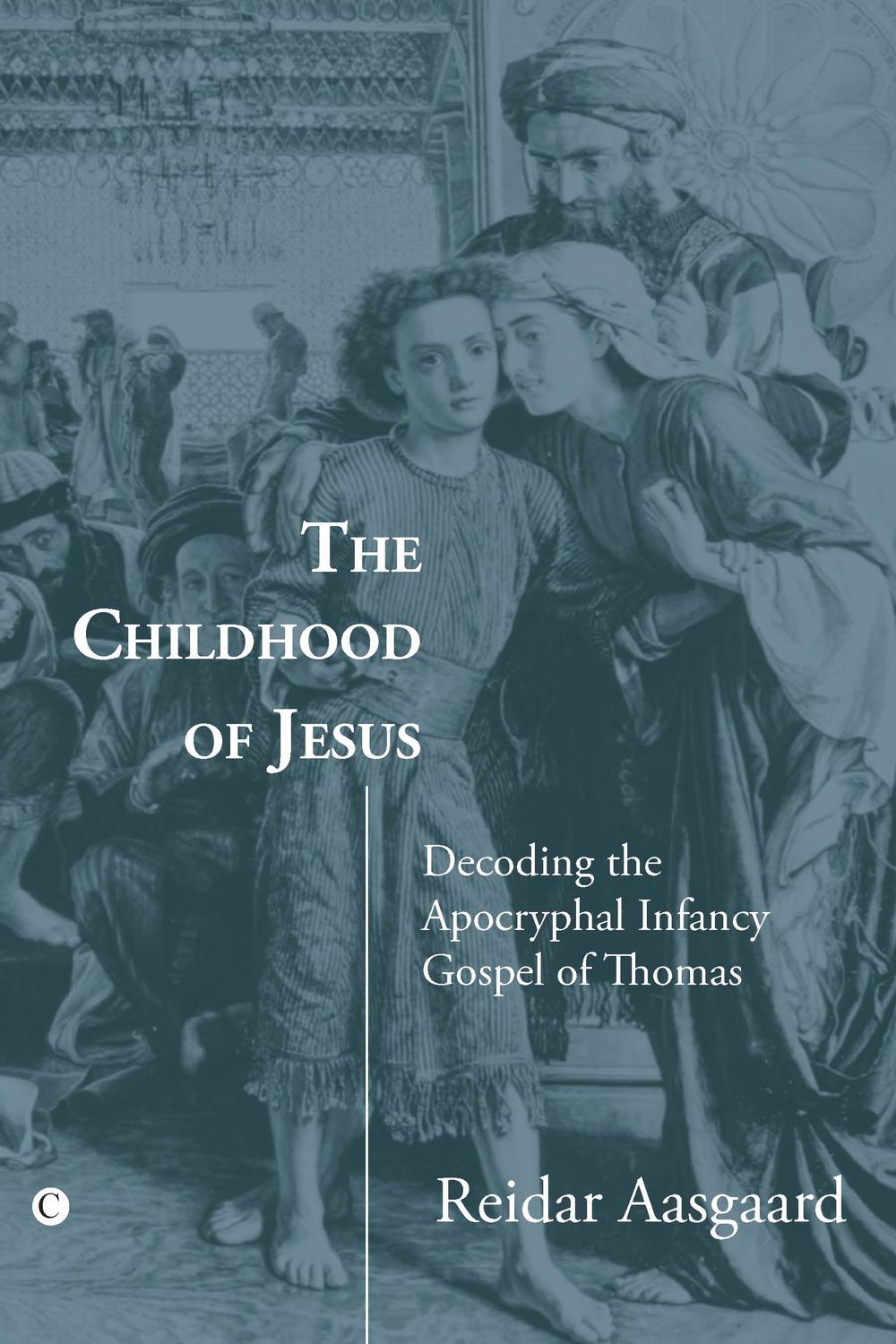 Book The Childhood of Jesus: Decoding the Apocryphal Infancy Gospel of Thomas free