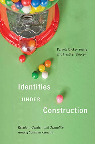 Book Identities Under Construction: Religion, Gender, and Sexuality among Youth in Canada (Volume 8) (Advancing Studies in Religion Series) free