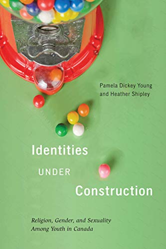 Book Identities Under Construction: Religion, Gender, and Sexuality among Youth in Canada (Volume 8) (Advancing Studies in Religion Series) free