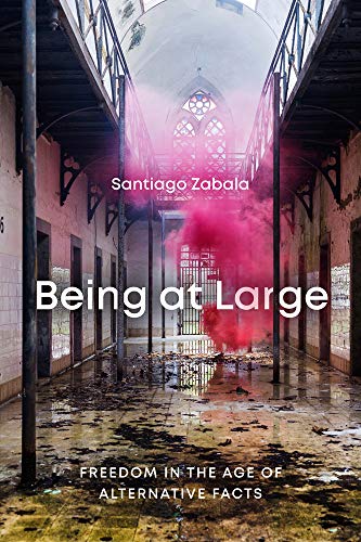 Book Being at Large: Freedom in the Age of Alternative Facts free