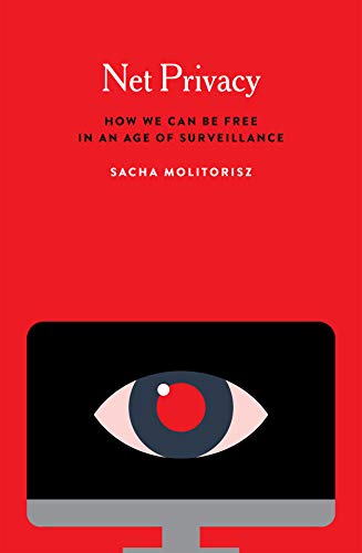 Book Net Privacy: How We Can Be Free in an Age of Surveillance free