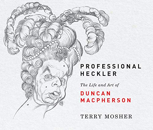 Book Professional Heckler: The Life and Art of Duncan Macpherson free