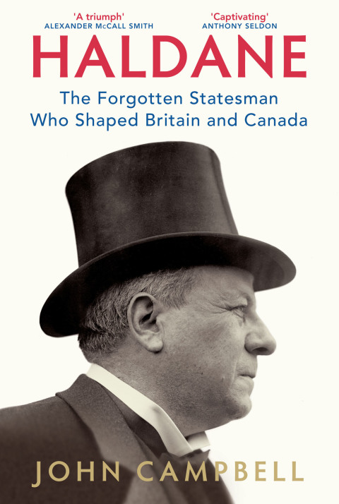 Book Haldane: The Forgotten Statesman Who Shaped Britain and Canada free