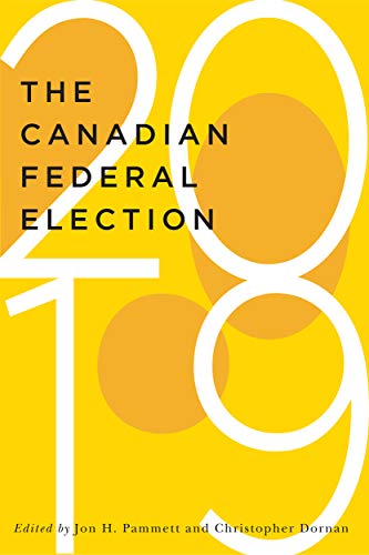 Book The Canadian Federal Election of 2019 (Volume 2) (McGill-Queen's/Brian Mulroney Institute of Government Studies in Leadership, Public Policy, and Governance) free