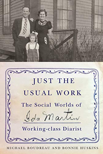 Book Just the Usual Work: The Social Worlds of Ida Martin, Working-Class Diarist free