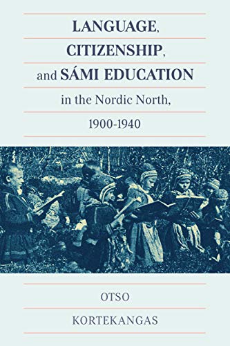 Book Language, Citizenship, and Sámi Education in the Nordic North, 1900-1940 (McGill-Queen's Indigenous and Northern Studies) free