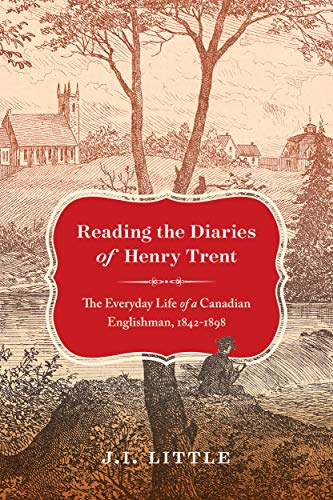 Book Reading the Diaries of Henry Trent: The Everyday Life of a Canadian Englishman, 1842-1898 (McGill-Queen's Rural, Wildland, and Resource Studies Series) free