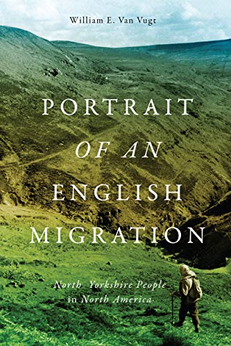 Book Portrait of an English Migration: North Yorkshire People in North America (Volume 4) (McGill-Queen's Transatlantic Studies) free