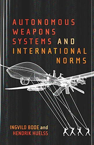 Book Autonomous Weapons Systems and International Norms free