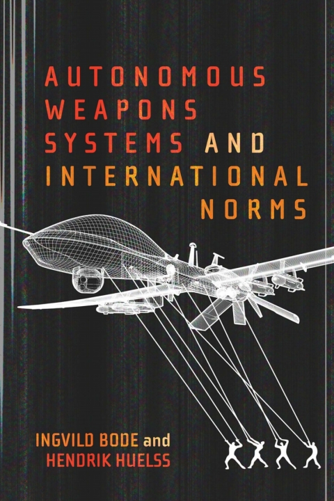 Book Autonomous Weapons Systems and International Norms free