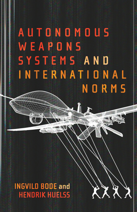 Book Autonomous Weapons Systems and International Norms free