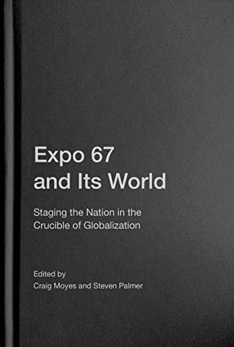 Book Expo 67 and Its World: Staging the Nation in the Crucible of Globalization free
