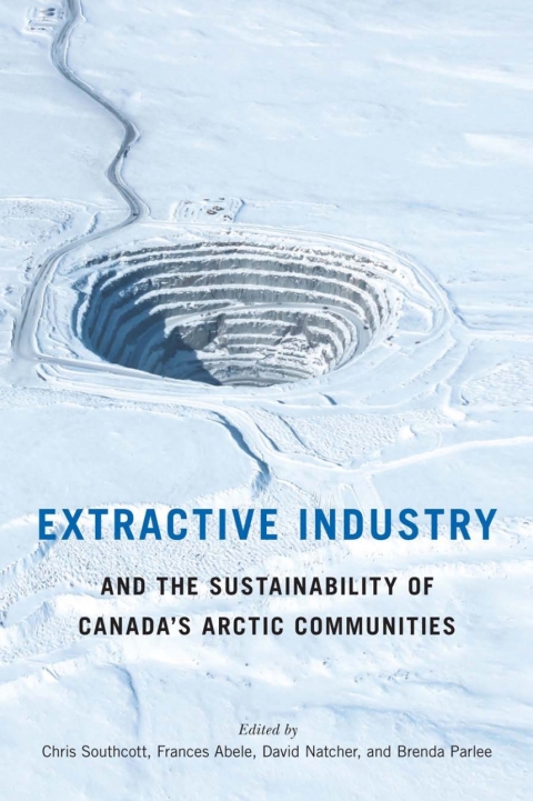 Book Extractive Industry and the Sustainability of Canada's Arctic Communities free
