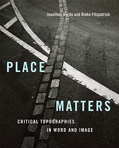 Book Place Matters: Critical Topographies in Word and Image free