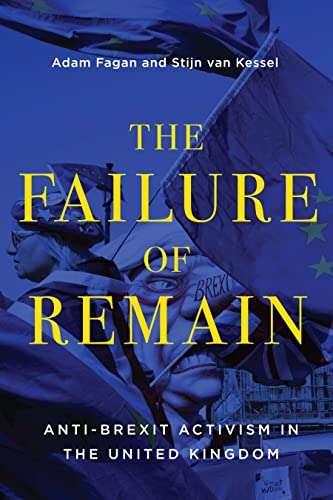 Book The Failure of Remain: Anti-Brexit Activism in the United Kingdom (McGill-Queen's Studies in Protest, Power, and Resistance) free