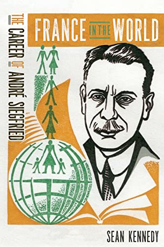 Book France in the World: The Career of André Siegfried free