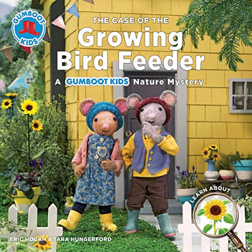 Book The Case of the Growing Bird Feeder: A Gumboot Kids Nature Mystery (The Gumboot Kids) free