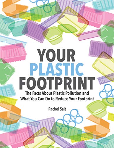Book Your Plastic Footprint: The Facts About Plastic Pollution and What You Can Do to Reduce Your Footprint free