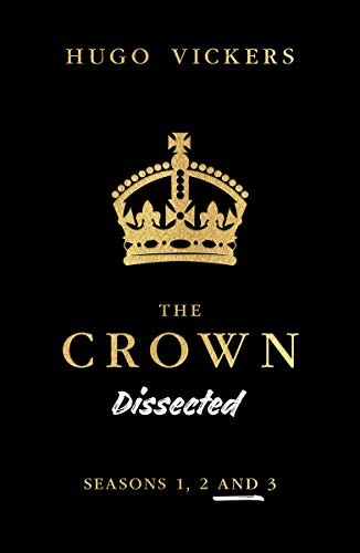 Book The Crown Dissected: An Analysis of the Netflix Series The Crown Seasons 1, 2 and 3 free