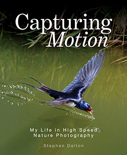 Book Capturing Motion: My Life in High-Speed Nature Photography free