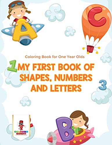 Book My First Book Of Shapes, Numbers and Letters : Coloring Book for One Year Olds free