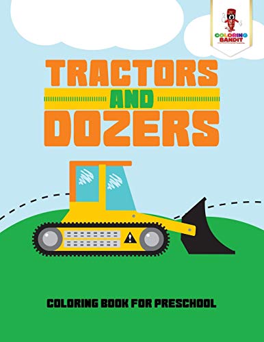 Book Tractors and Dozers : Coloring Book for Preschool free
