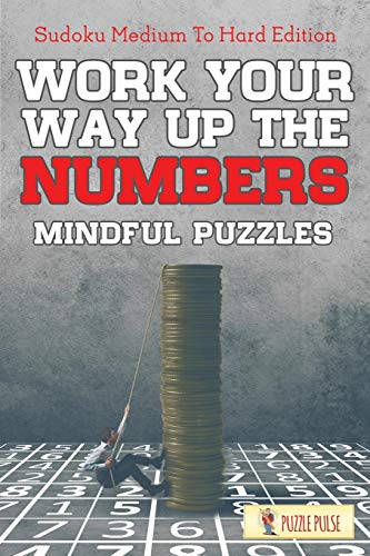 Book Work Your Way Up The Numbers! Mindful Puzzles : Sudoku Medium To Hard Edition free