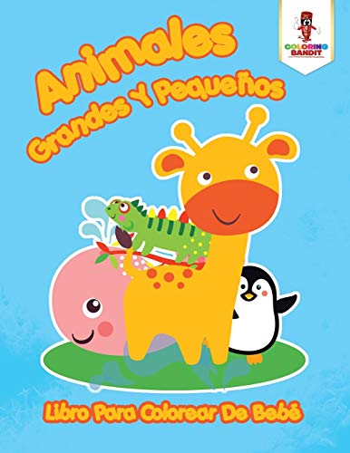 Book Animales Grandes Y Pequeños: Libro Para Colorear De Bebé (Spanish Edition) free