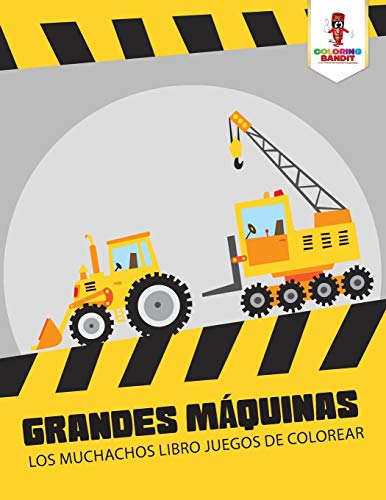 Book Grandes Máquinas: Los Muchachos Libro Juegos De Colorear (Spanish Edition) free
