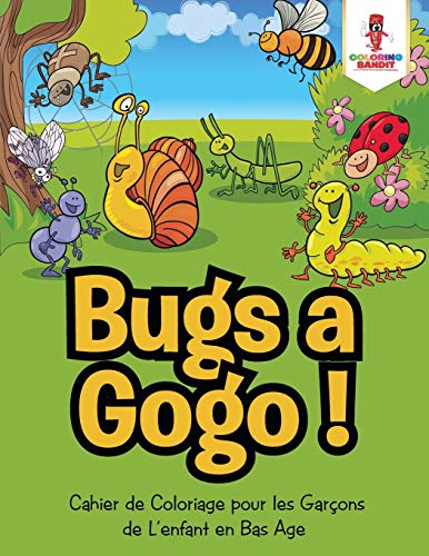 Book Bugs a Gogo ! : Cahier de Coloriage pour les Garçons de L'enfant en Bas Age (French Edition) free