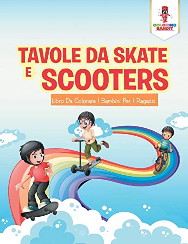 Book Tavole Da Skate E Scooter: Libro Da Colorare I Bambini Per I Ragazzi (Italian Edition) free
