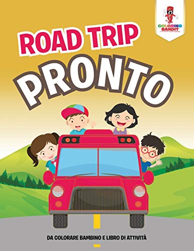 Book Road Trip Pronto: Da Colorare Bambino E Libro Di Attività (Italian Edition) free