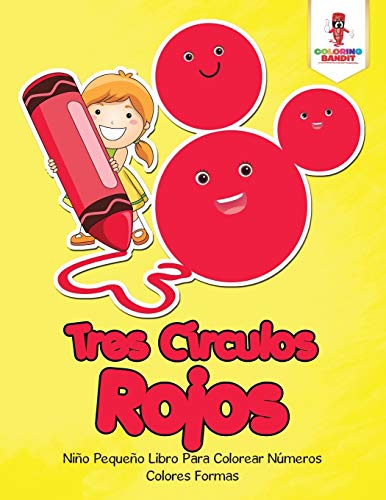 Book Tres Círculos Rojos: Niño Pequeño Libro Para Colorear Números Colores Formas (Spanish Edition) free