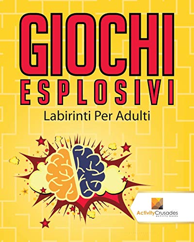 Book Giochi Esplosivi : Labirinti Per Adulti (Italian Edition) free
