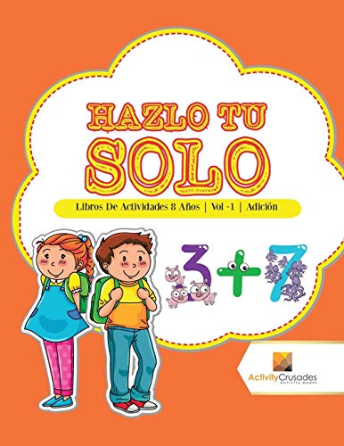 Book Hazlo Tu Solo : Libros De Actividades 8 Años | Vol -1 | Adición (Spanish Edition) free