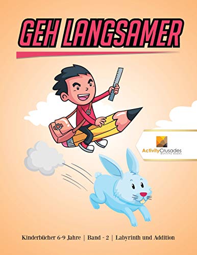 Book Geh langsamer : Kinderbücher 6-9 Jahre | Band - 2 | Labyrinth und Addition (German Edition) free